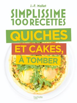 cover image of Simplissime 100 recettes Quiches et Cakes à tomber